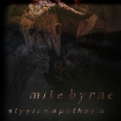 Mike Byrne - Stygian Apothegm